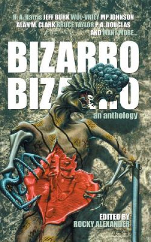 Książka Bizarro Bizarro: An Anthology P A Douglas