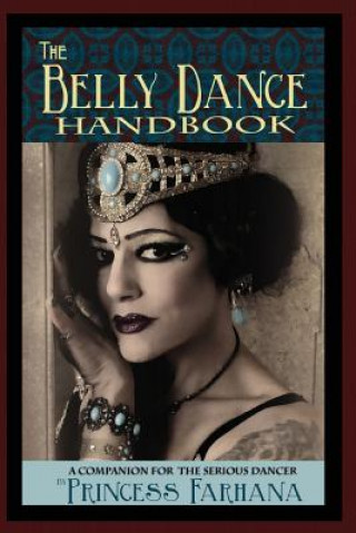 Buch The Belly Dance Handbook: A Companion For The Serious Dancer Princess Farhana