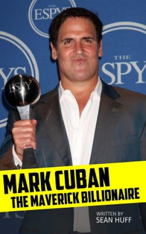 Carte Mark Cuban: The Maverick Billionaire Sean Huff