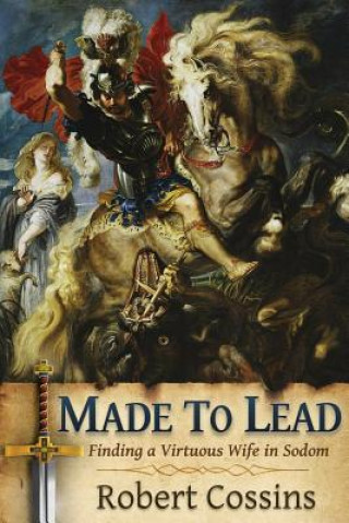 Book Made to Lead: Finding a Virtuous Wife in Sodom Robert Cossins