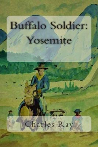 Книга Buffalo Soldier: Yosemite Charles Ray