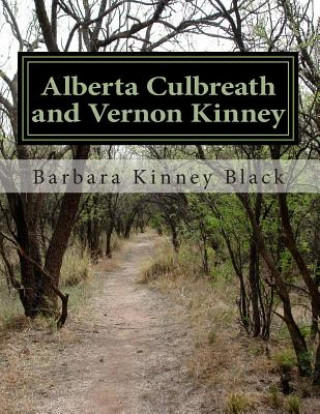 Книга Alberta Culbreath and Vernon Kinney: We are who we are because of who they were Barbara Kinney Black