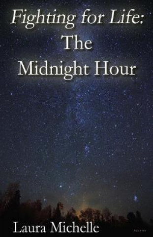Carte Fighting for Life: The Midnight Hour Laura Michelle