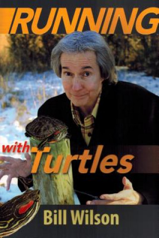Książka Running with Turtles Bill Wilson