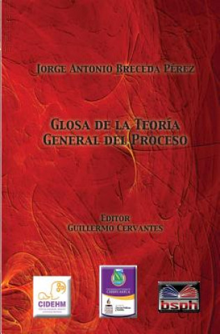 Kniha Glosa de la Teoria General del Proceso. Jorge Antonio Breceda Perez