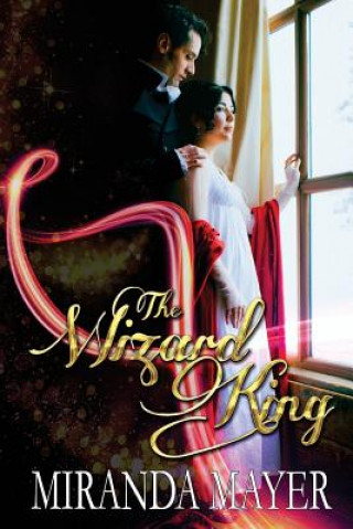 Knjiga The Wizard King Miranda Mayer