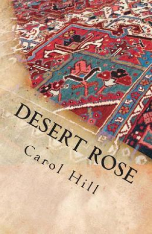 Kniha Desert Rose Carol Hill