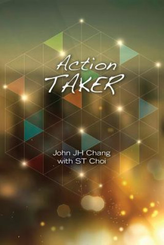 Kniha Action Taker John Jh Chang