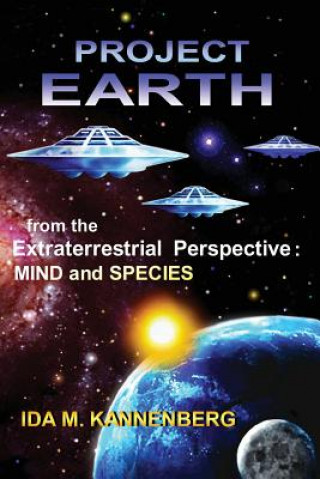 Kniha Project Earth from the Extraterrestrial Perspective: Mind and Species Ida M Kannenberg