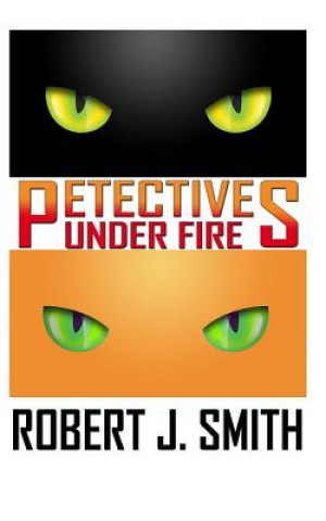 Libro Petectives: Under Fire Robert J Smith