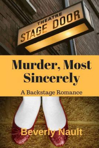 Книга Murder, Most Sincerely: A Romantic Backstage Mystery Beverly Nault