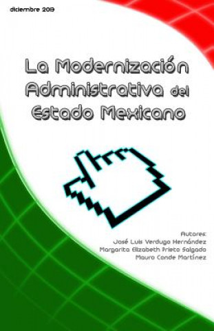 Książka La modernizacion administrativa del estado mexicano Jose Luis Verdugo Hernandez