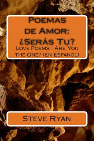 Kniha Poemas de Amor: Seras Tu?: Love Poems: Are You the One? (En Espanol) Steve Ryan