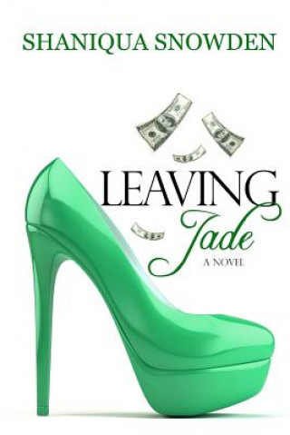 Knjiga Leaving Jade Shaniqua Snowden