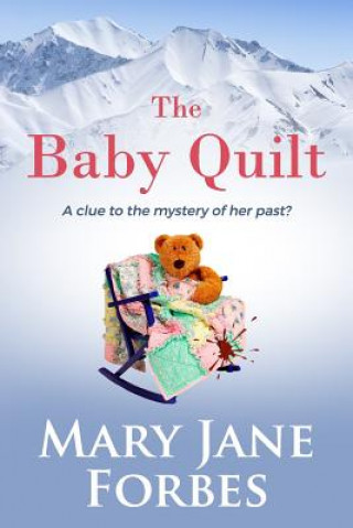 Kniha The Baby Quilt: a clue to the mystery of her past? MS Mary Jane Forbes