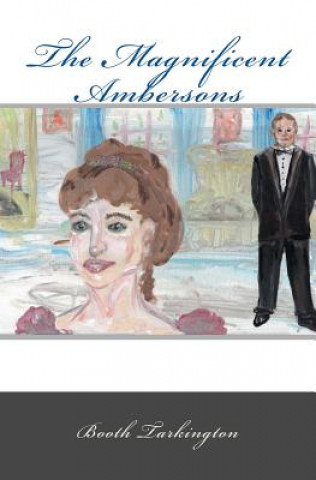 Книга The Magnificent Ambersons Booth Tarkington