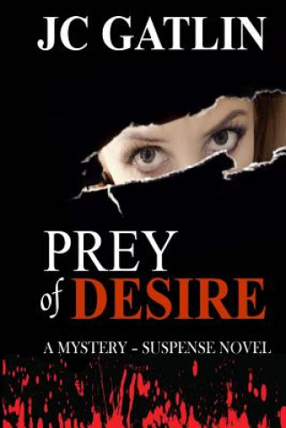 Knjiga Prey of Desire: A College Campus Mystery Jc Gatlin