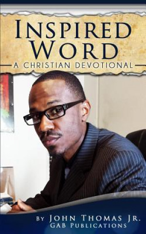 Kniha Inspired Word: A Christian Devotional John Thomas Jr