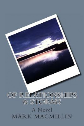 Livre Of Relationships & Storms Mark MacMillin