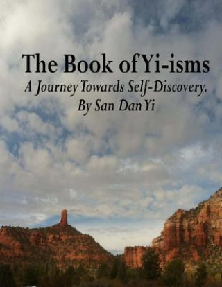 Kniha The Book of Yi-isms: A Journey Towards Self-Discovery. San Dan Yi