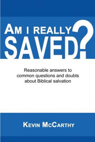 Buch Am I Really Saved?: Reasonable answers to common questions and doubts about Biblical salvation Kevin McCarthy