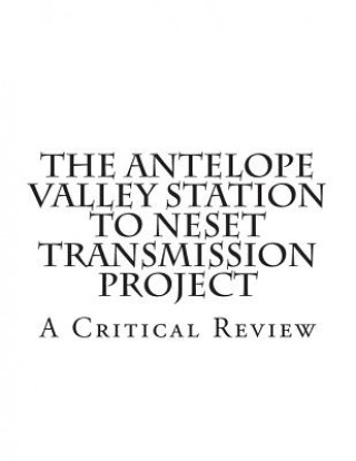 Kniha The Antelope Valley Station to Neset Transmission Project: A Critical Review Thomas D Isern