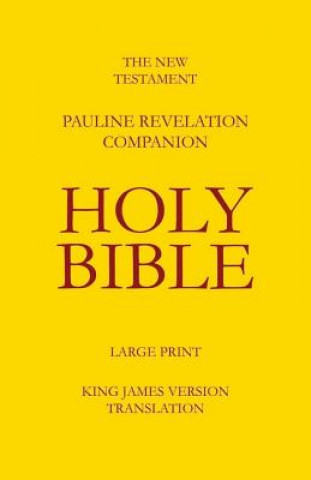 Könyv The New Testament - Pauline Revelation Companion: King James Version - Translation Robert E Daley