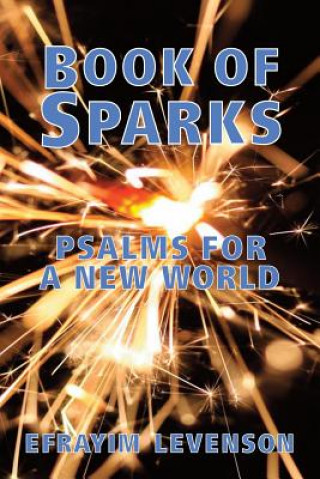 Книга Book of Sparks: Psalms for a New World Efrayim Levenson