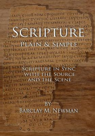 Buch Scripture Plain & Simple: Scripture in Sync with the Source and the Scene Barclay M Newman