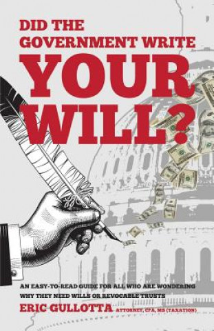 Carte Did the Government Write Your Will? Eric Gullotta