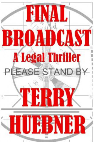 Buch Final Broadcast: A Legal Thriller Terry Huebner