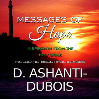 Kniha Messages of Hope - Inspiration from the Holy Bible D Ashanti-DuBois