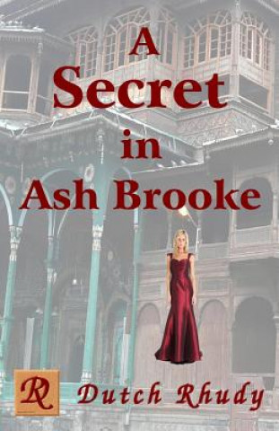 Kniha A Secret in Ash Brooke Dutch Rhudy