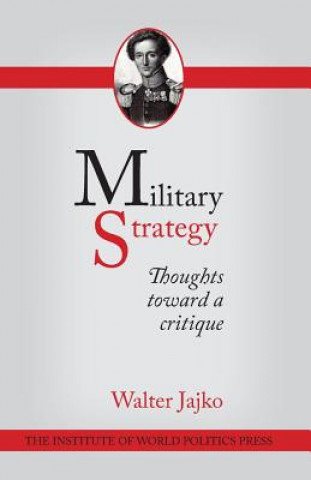 Carte Military Strategy: Thoughts Toward a Critique Walter Jajko