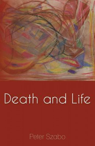 Kniha Death and Life Peter Szabo