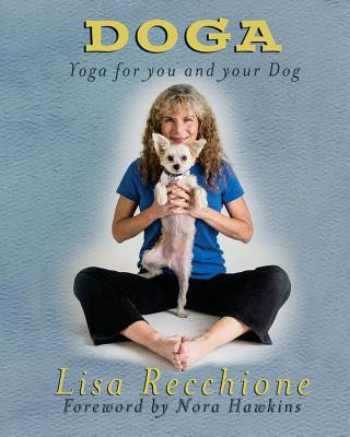 Livre Doga: Yoga for You and Your Dog Lisa Recchione