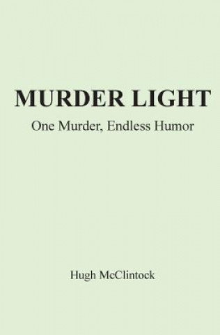 Carte Murder Light: One Murder, Endless Humor Hugh McClintock
