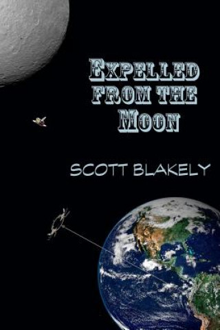 Carte Expelled from the Moon Scott Blakely