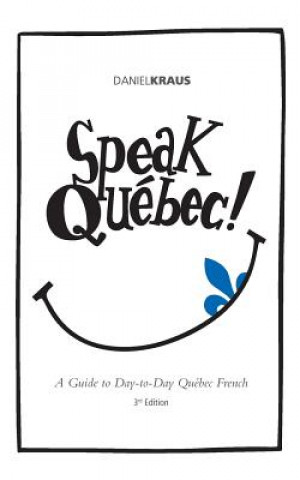 Carte Speak Quebec! Daniel J Kraus