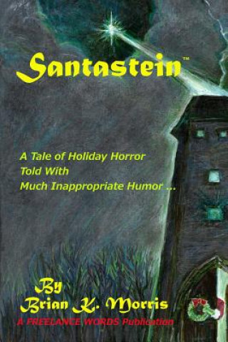 Carte Santastein: Or The Post-Holiday Promethius MR Brian K Morris