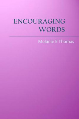 Kniha Encouraging Words Melanie E Thomas