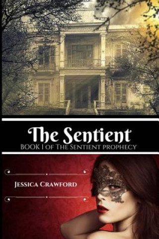 Kniha The Sentient: Book I of The Sentient Prophecy Jessica Crawford
