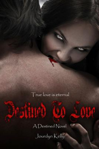 Buch Destined to Love: A Destined Novel Jourdyn Kelly