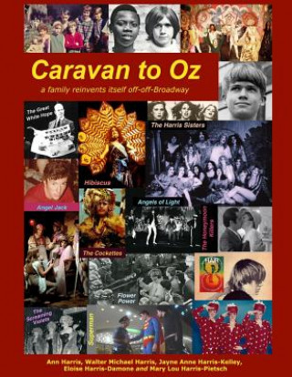 Carte Caravan to Oz: A family reinvents itself off-off-Broadway Ann Harris