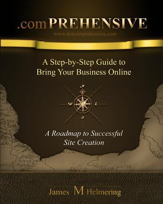 Kniha .comprehensive: A Step-by-Step Guide to Bring Your Business Online James M Helmering