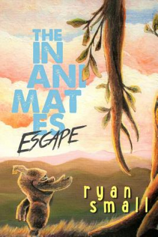 Libro The Inanimates: Escape Ryan Small