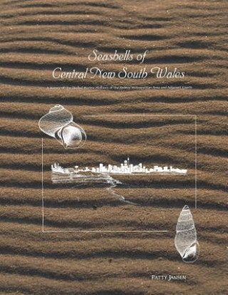 Kniha Seashells of Central New South Wales: A Survey of the Shelled Marine Molluscs of the Sydney Metropolitan Area and Adjacent Coasts Patty Jansen