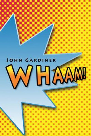 Book Whaam! John Gardiner