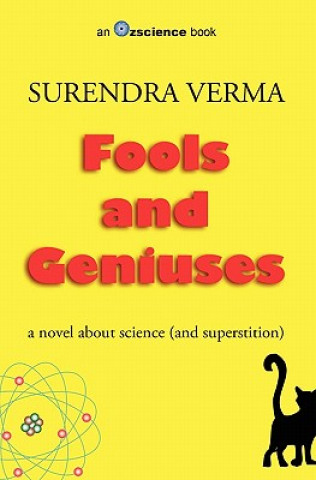 Könyv Fools and Geniuses: a novel about science (and superstition) Surendra Verma