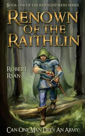 Book Renown of the Raithlin: Book One of the Raithlindrath Series Robert Ryan